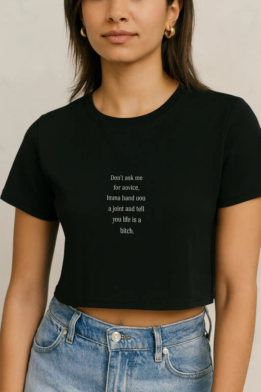 Don’t Ask Me For Advice, Imma Hand You A Joint & Tell You Life Is A Bitch – Crop Top - BlazeBae