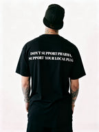 DONT SUPPORT PHARMA SUPPORT YOUR LOCAL PLUG-  Regular Fit T-Shirt