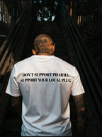 DONT SUPPORT PHARMA SUPPORT YOUR LOCAL PLUG-  Regular Fit T-Shirt