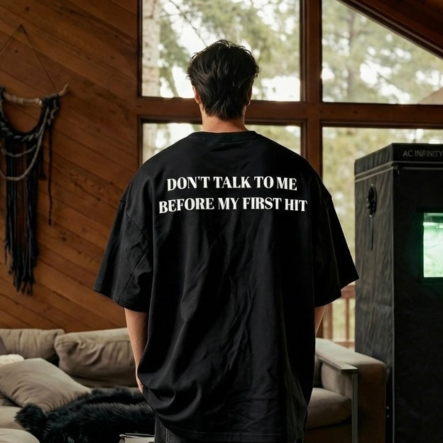 DONT TALK TO ME BEFORE MY FIRST HIT – Stoner T-Shirt