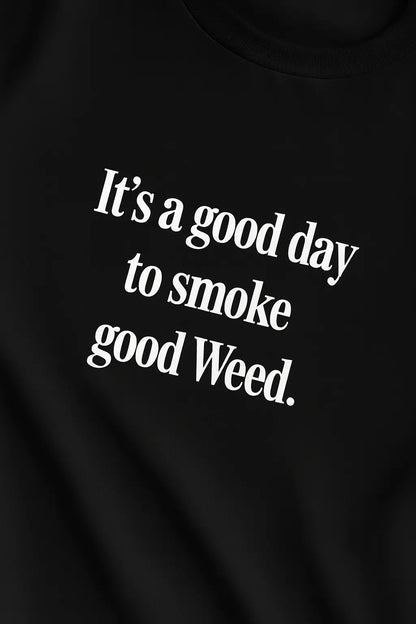It’s A Good Day To Smoke Good Weed – Oversize Edition - BlazeBae
