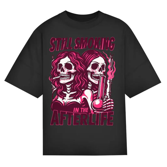 Still Smoking in the Afterlife – Oversize Editon - BlazeBae