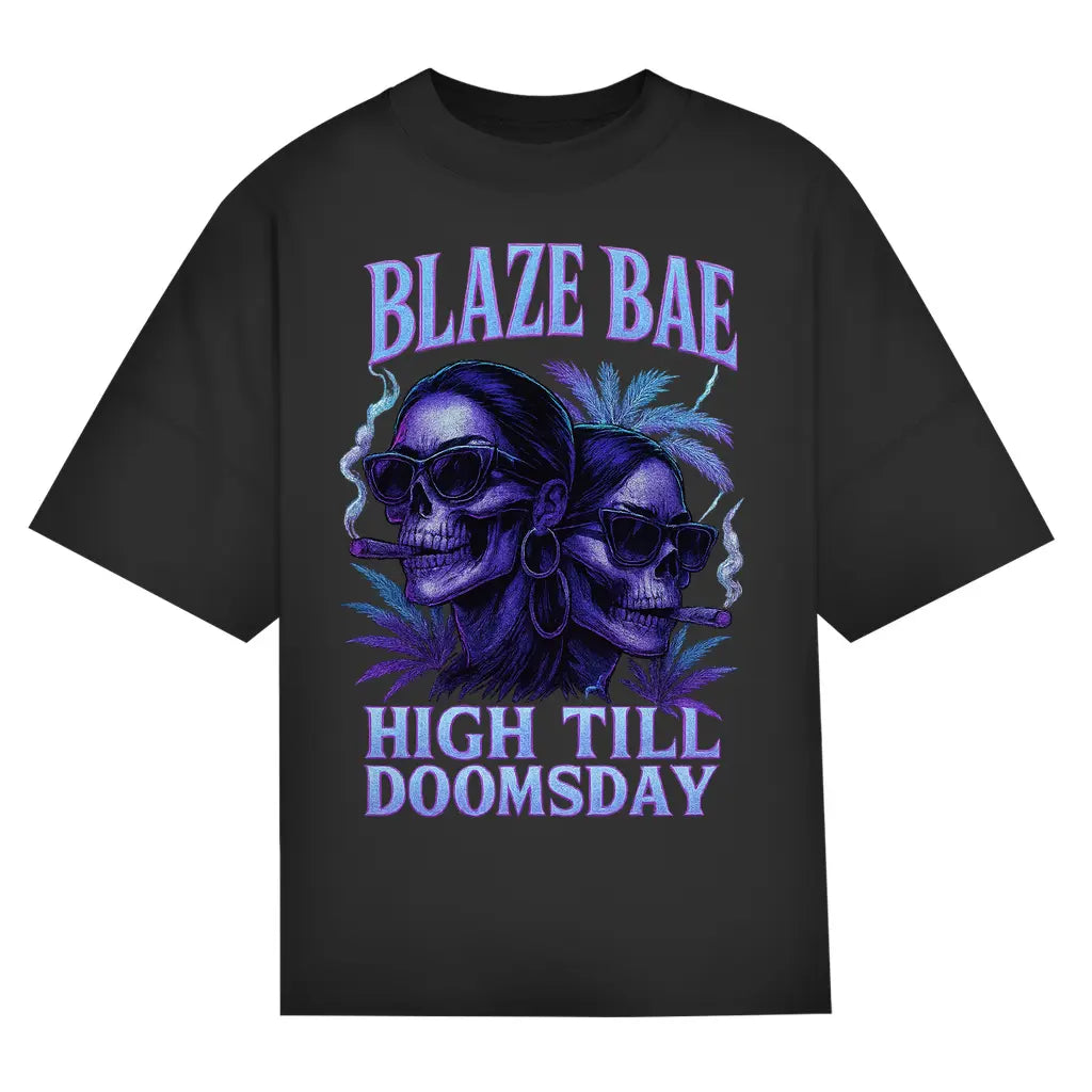 High Till Doomsday - Oversize Edition BlazeBae
