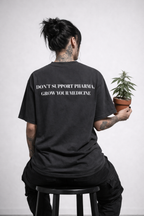 DONT SUPPORT PHARMA GROW YOUR MEDICINE– Cannabis Grower T-Shirt