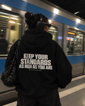 KEEP YOUR STANDARDS AS HIGH AS YOU ARE Oversized Zipper Hoodie