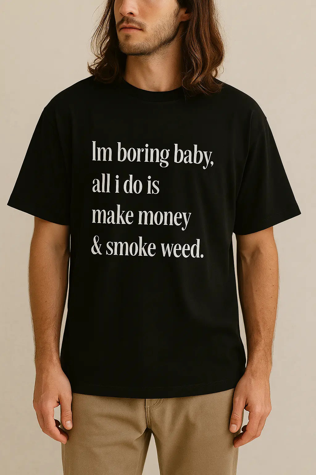 I’m Boring Baby, All I Do Is Make Money & Smoke Weed – Oversize Edition - BlazeBae