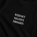 WEED OUT NEGATIVE THOUGHTS – T-Shirt MarketPrint