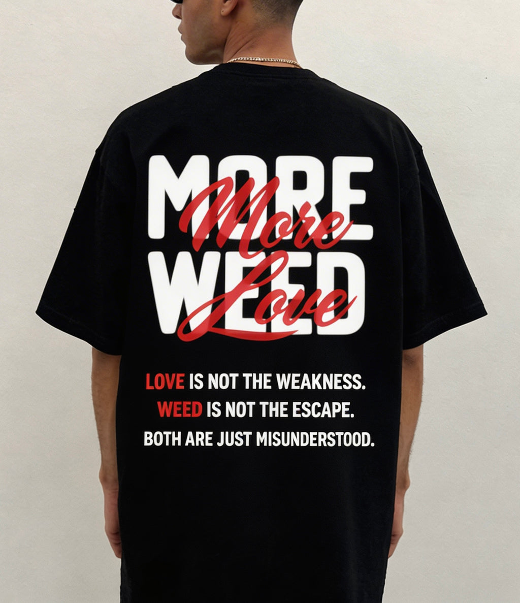MORE WEED, MORE LOVE – Oversized Weed T-Shirt