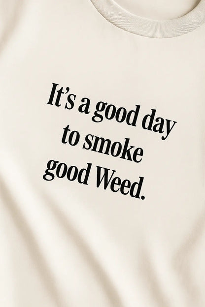It’s A Good Day To Smoke Good Weed – Oversize Edition - BlazeBae