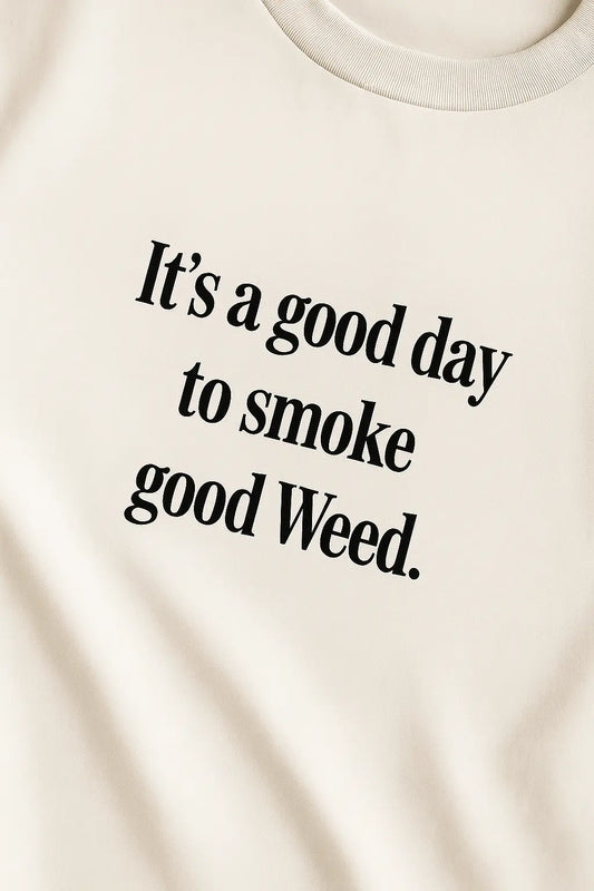 It’s A Good Day To Smoke Good Weed – Oversize Edition - BlazeBae