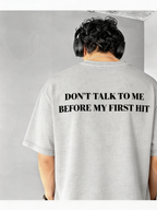 DONT TALK TO ME BEFORE MY FIRST HIT – Stoner T-Shirt