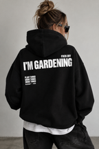 FUCK OFF I‘M GARDENING Oversized Hoodie für Cannabis Grower