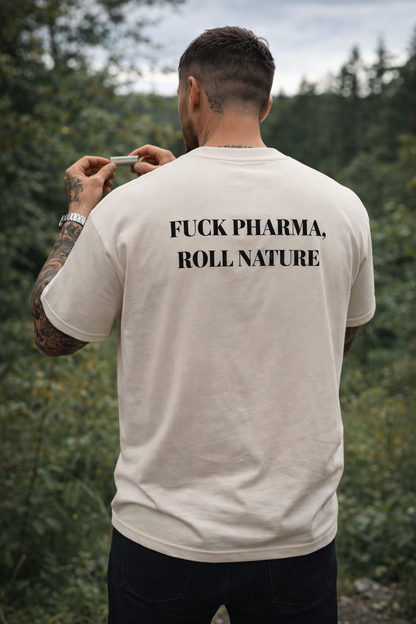 FUCK PHARMA ROLL NATURE Oversized Shirt