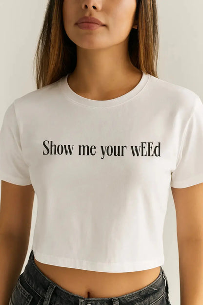 Show Me Your Weed – Crop Top - BlazeBae