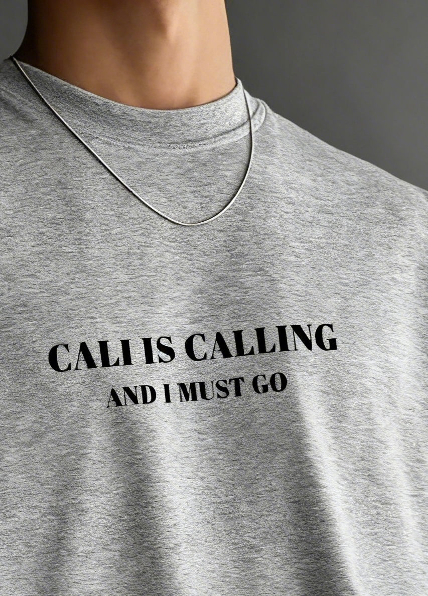 CALI IS CALLING AND I MUST GO – Cannabis T-Shirt