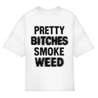 Pretty Bitches Smoke Weed - Oversize Edition BlazeBae